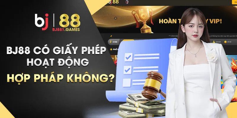 BJ88 có hợp pháp tại Việt Nam không?