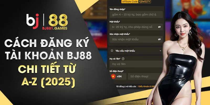 Cách-đăng-ký-tài-khoản-BJ88-chi-tiết-từ-A-Z