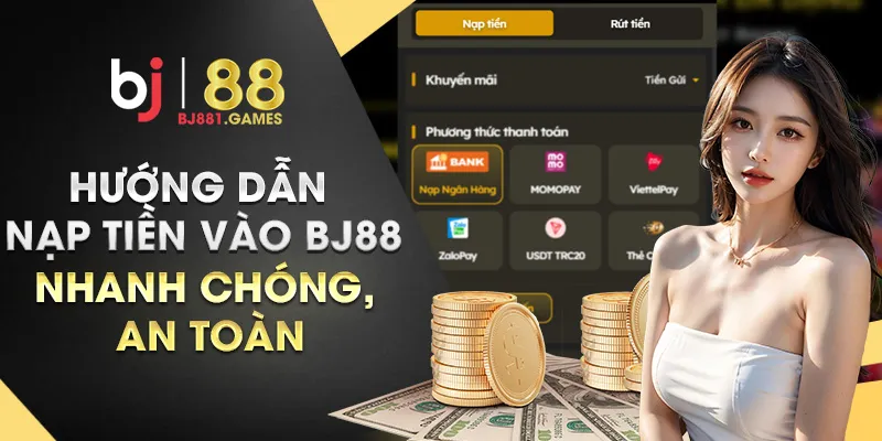 Hướng-dẫn-nạp-tiền-vào-BJ88-nhanh-chóng,-an-toàn